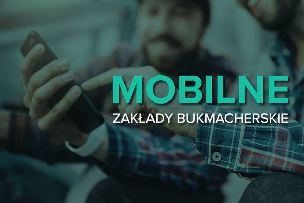 Mobilne zakłady bukmacherskie