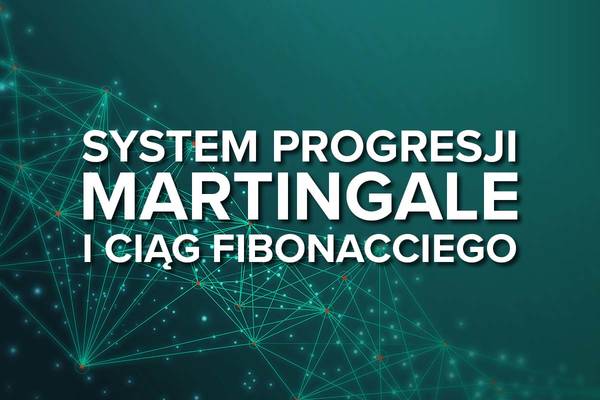 System Martingale i system Fibonacciego w zakładach bukmacherskich