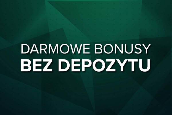 Bonus bez depozytu u bukmachera. Gdzie i jak odebrać?