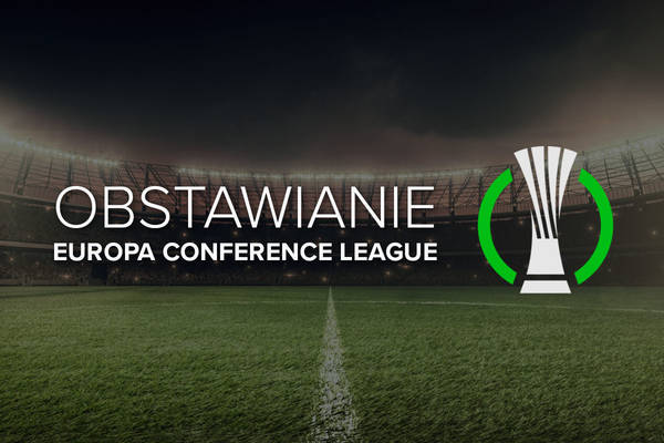 Liga Konferencji obstawianie | Jak obstawiać Ligę Konferencji?
