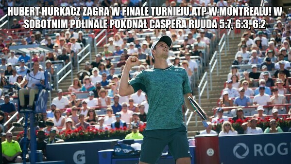 ATP w Montrealu: Hubert Hurkacz w finale!