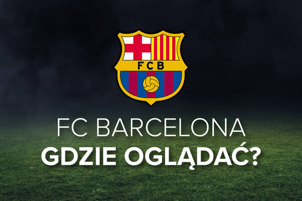 Barcelona gdzie oglądać? Mecz Barcelony na żywo dzisiaj za darmo (4.05)