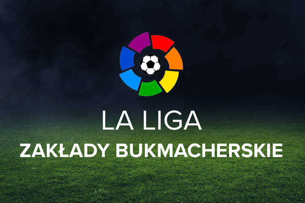 La Liga Zakłady bukmacherskie | Jakie zakłady na La Ligę?