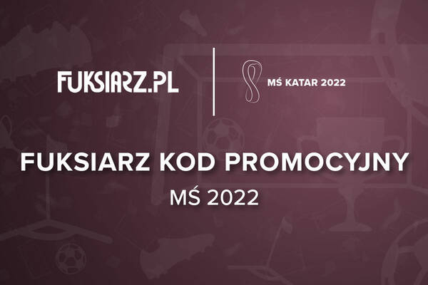 Fuksiarz kod promocyjny na MŚ 2022 | Kod bonusowy na Mundial w Katarze Fuksiarz