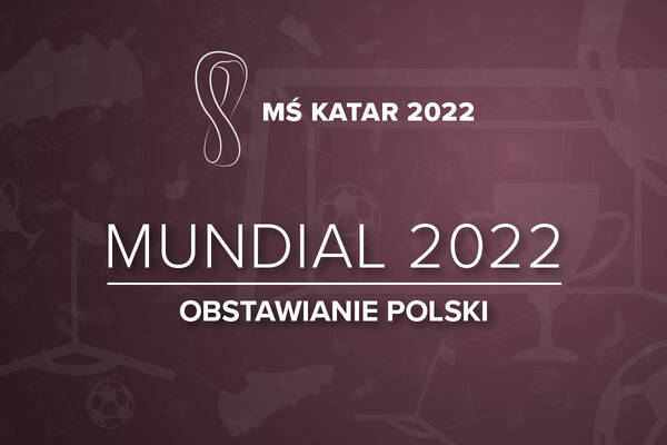[MŚ 2022] Obstawianie Polski na Mundialu | Reprezentacja Polski obstawianie Katar 2022