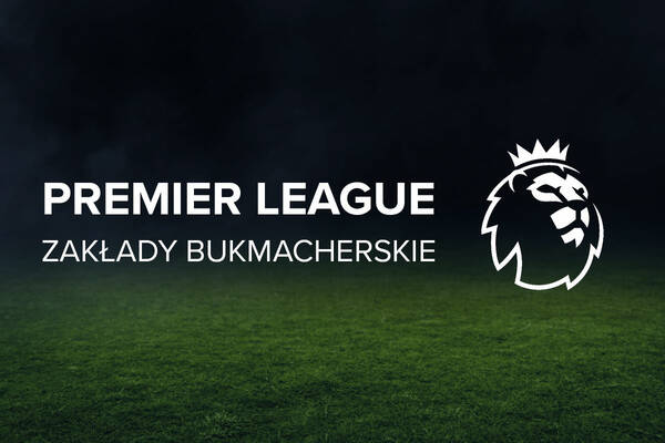 Premier League zakłady bukmacherskie | Jakie zakłady na Premier League?