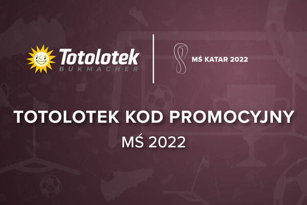 Totolotek kod promocyjny Mistrzostwa Świata | Bonus na Mundial w Katarze Totolotek 