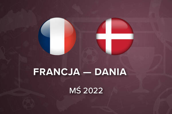 Francja Dania Kursy I Typy Bukmacherskie Zakłady Na Mecz Francja Dania MŚ 2022 