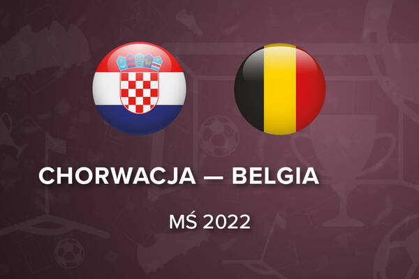 Chorwacja - Belgia kursy i typy bukmacherskie | Zakłady na mecz Chorwacja - Belgia MŚ 2022