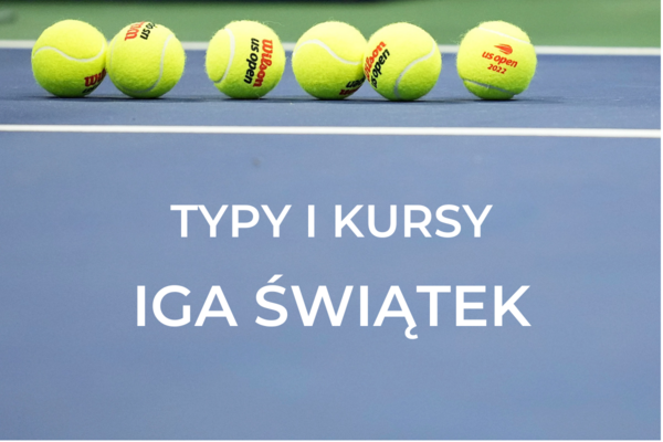 Iga Świątek typy i kursy bukmacherskie na mecze 2025
