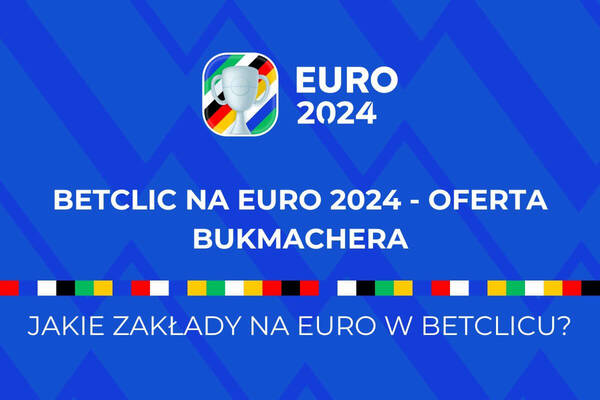 Betclic Euro 2024 - oferta na Euro w Betclic