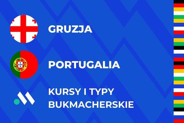 Gruzja - Portugalia typy i kursy na mecz Euro 2024 (26.06)