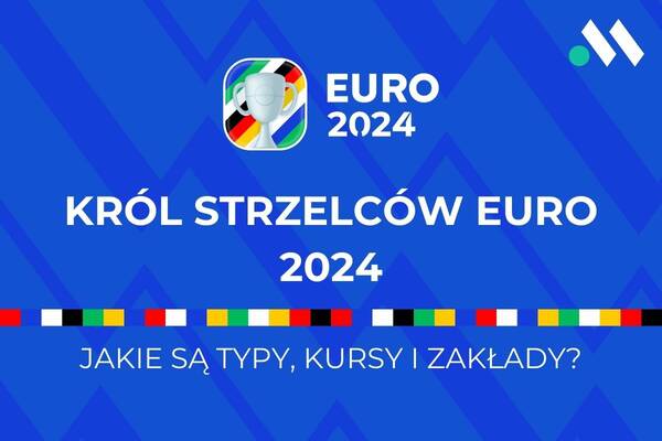 Król strzelców Euro 2024 - typy i kursy. Kto najlepszym strzelcem?