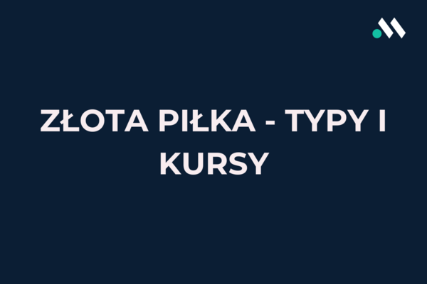 Złota Piłka 2024 typy i kursy. Jak obstawiać typy na zwycięzcę?