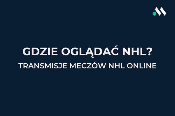 NHL gdzie oglądać? Transmisje NHL w sezonie 2024/25