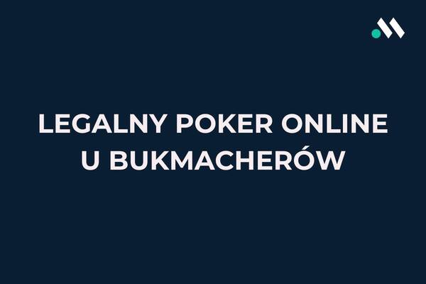 Legalny poker online w Polsce - jak i gdzie można grać?