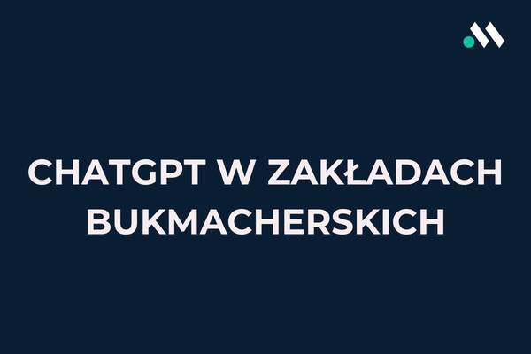 ChatGPT w zakładach bukmacherskich. AI pomoże w obstawianiu?