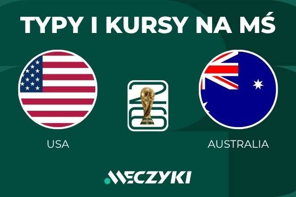 USA - Australia: typy i kursy bukmacherskie na mundial (19.06.2026)