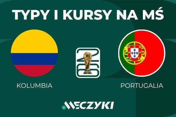 Kolumbia - Portugalia: typy i kursy bukmacherskie na mundial (28.06.2026)