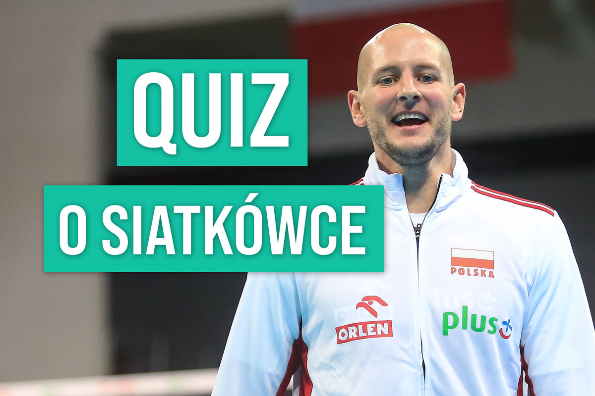 Trzymasz kciuki za naszych siatkarzy? Ten QUIZ jest dla Ciebie!
