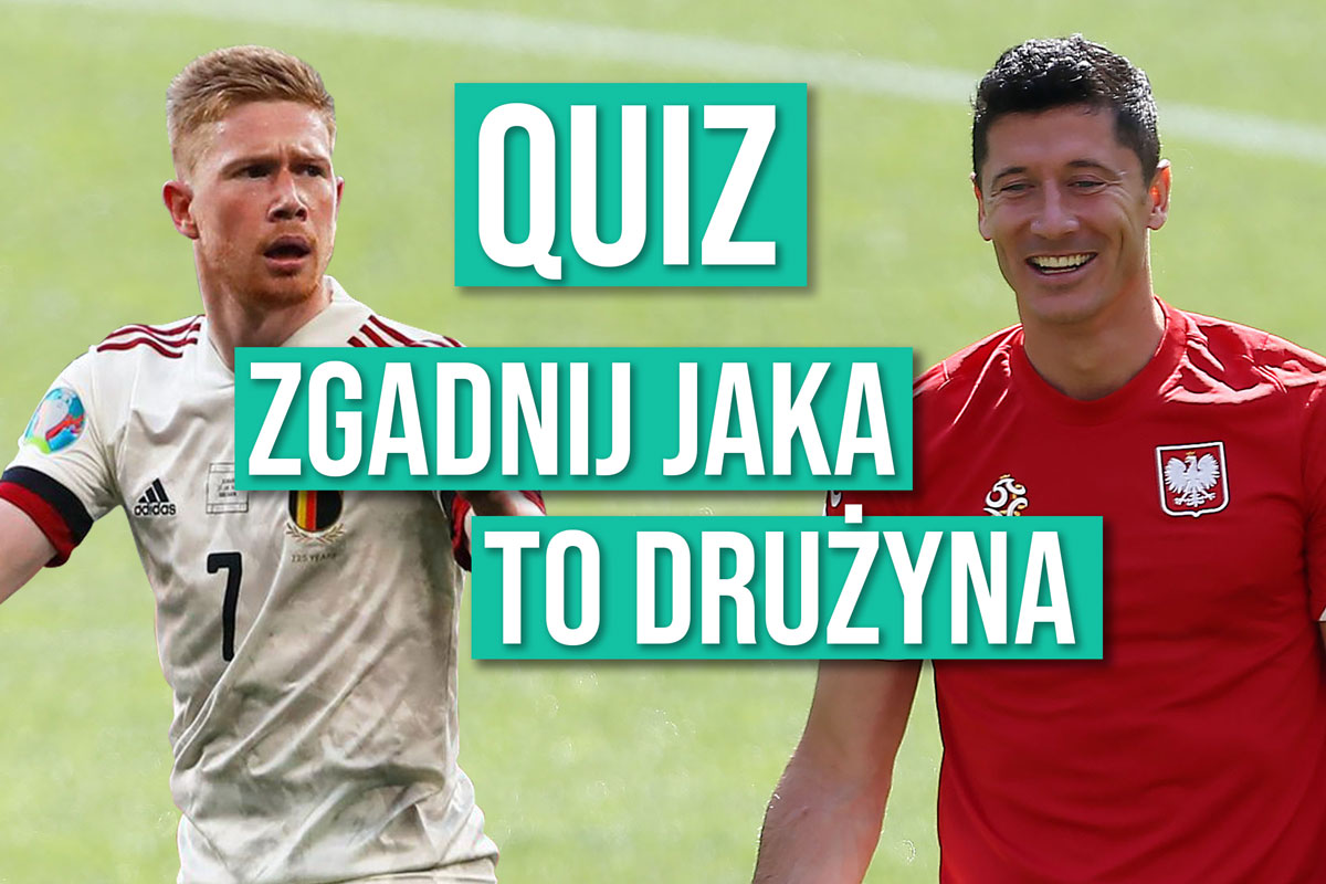 Odgadnij drużynę po opisie - wyjątkowy QUIZ o EURO 2020!