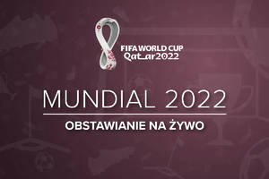 Obstawianie Mundialu na żywo | Zakłady live Mistrzostwa Świata 2022